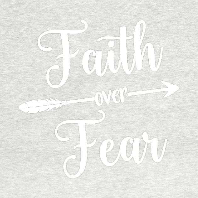 Faith Over Fear by ameristar